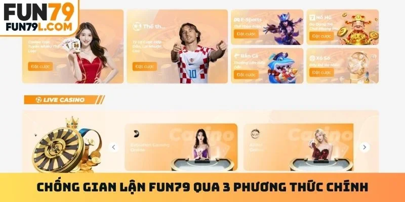 Chống gian lận Fun79 qua 3 phương thức chính