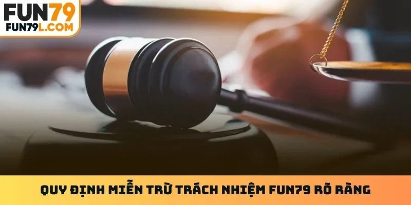 Quy định miễn trừ trách nhiệm Fun79 rõ ràng